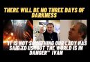 Medjugorje Today: THERE WILL BE NO THREE DAYS OF DARKNESS..”This is not something Our Lady has said to us”