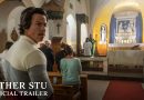 FATHER STU – Official Movie Trailer – 4.6 Million Views  – Catholic Mark Wahlberg Stars