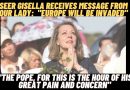 Seer Gisella Receives Message from Our Lady:  “Europe Will be Invaded”
