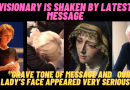 VISIONARY IS SHAKEN BY LATEST MESSAGE  “GRAVE TONE OF MESSAGE AND   OUR LADY’S FACE APPEARED VERY SERIOUS.”
