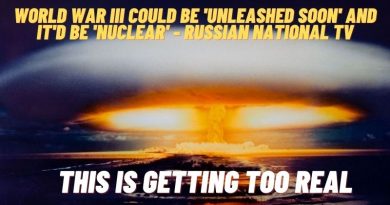 World War 3 could be ‘unleashed soon’ and it will be ‘nuclear’ – Russian National TV