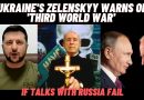 Ukraine’s Zelenskyy warns of ‘Third World War’