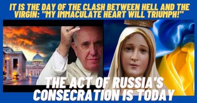 March 25, 2022 – THE ACT OF RUSSIA’S CONSECRATION IS TODAY – IT IS THE DAY OF THE CLASH BETWEEN HELL AND THE VIRGIN: “MY IMMACULATE HEART WILL TRIUMPH!”