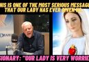 MEDJUGORJE: THIS IS ONE OF THE MOST SERIOUS MESSAGES THAT HAS EVER BEEN GIVEN TO US. OUR LADY IS SAD