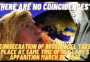 “There are no coincidences”  Consecration of Russia will take place at same time of Our Lady’s Apparition TODAY
