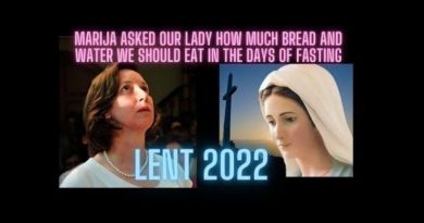 MEDJUGORJE VISIONARY MARIJA ASKED OUR LADY HOW MUCH BREAD AND WATER WE SHOULD EAT IN DAYS OF THE FASTING