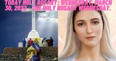 TODAY HOLY ROSARY: WEDNESDAY, MARCH 30, 2022 – THE HOLY ROSARY WEDNESDAY.