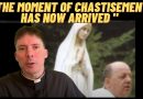 The Moment of Chastisement Has Now Arrived – Fr. Mark Goring, CC