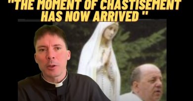 The Moment of Chastisement Has Now Arrived – Fr. Mark Goring, CC