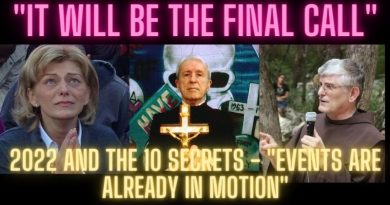 MEDJUGORJE: “IT WILL BE THE FINAL CALL” 2022 AND THE 10 SECRETS – “EVENTS ARE ALREADY IN MOTION”