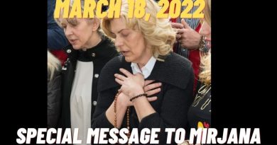 Medjugorje March 18, 2022 Annual Message to Mirjana “…My Son is the Light of the world and in Him there is peace and hope…”