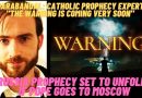 “THE GARABANDAL WARNING IS COMING VERY SOON” RUSSIA PROPHECY SET TO UNFOLD IF POPE GOES TO MOSCOW