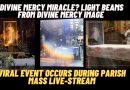 DIVINE MERCY MIRACLE? LIGHT BEAMS FROM DIVINE MERCY IMAGE-VIRAL EVENT OCCURS DURING MASS LIVE-STREAM