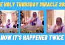 THE HOLY THURSDAY MIRACLE 2022 – NOW IT’S HAPPENED TWICE