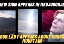 Medjugorje: Sign from Heaven. Our Lady Appears Above Cross Mountain – May is Mary’s Month!