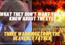 MEDJUGORJE: WHAT THEY DON’T WANT YOU TO KNOW ABOUT THE EYES- Heavenly Father’s 3 Warnings this Lent