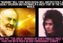 PADRE PIO, GARABANDAL AND RUSSIA- THE GREAT MIRACLE MUST BE PAID FOR WITH BLOOD THROUGHOUT EUROPE”