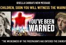 GISELLA CARDIA – NEW MESSAGE FROM OUR LADY: “MY CHILDREN, SOON YOU WILL WITNESS THE WARNING”