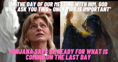 MEDJUGORJE – ‘ON THE DAY OF OUR MEETING WITH HIM, GOD WILL ASK YOU THIS. ONLY THAT IS IMPORTANT’
