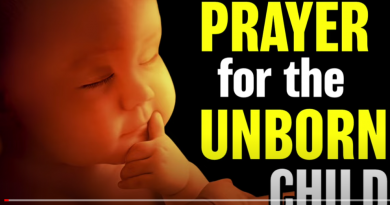 Prayer for the Unborn Child –   Prayer by “Journey Deeper”