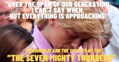 MEDJUGORJE AND THE SECRETS OF THE ”THE SEVEN MIGHTY THUNDERS” I CAN’T SAY WHEN,  BUT EVERYTHING IS APPROACHING”
