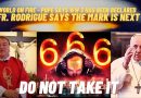WORLD ON FIRE – FR. RODRIGUE’S PROPHECY UNFOLDING SAYS THE MARK IS NEXT – DO NOT TAKE IT