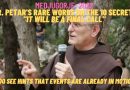 MEDJUGORJE: FR. PETAR’S RARE WORDS ON THE 10 SECRETS” IT WILL BE A FINAL CALL” EVENTS ARE IN MOTION