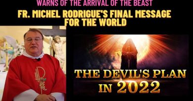FR. MICHEL RODRIGUE FINAL MESSAGE FOR THE WORLD – (WARNS OF ARRIVAL OF THE BEAST)