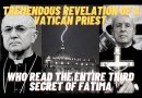 Tremendous Revelation of a Vatican Priest who read the entire Third Secret of Fatima