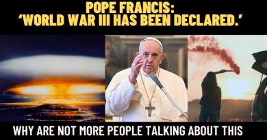 POPE FRANCIS: ‘WORLD WAR III HAS BEEN DECLARED.’ WHY ARE NOT MORE PEOPLE TALKING ABOUT THIS ?