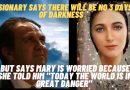 MEDJIUGORJE: VISIONARY SAYS THERE WILL BE NO THREE DAYS OF DARKNESS (But Warns the World is in Great Danger)