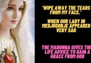 WHEN OUR LADY IN MEDJUGORJE APPEARED VERY SAD- MARY GIVES THIS LIFE ADVICE TO GAIN A GRACE FROM GOD