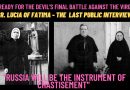 SR. LUCIA OF FATIMA -THE LAST PUBLIC INTERVIEW – “THE DEVIL’S FINAL BATTLE AGAINST THE VIRGIN”