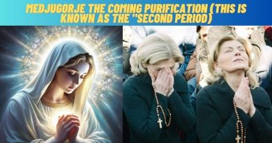 Medjugorje The Coming Purification (This is known as the “Second Period)