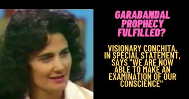 GARABANDAL PROPHECY FULFILLED? CONCHITA: “WE ARE NOW ABLE TO MAKE AN EXAMINATION OF OUR CONSCIENCE”￼￼￼