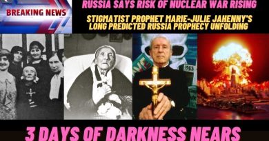 STIGMATIST PROPHET MARIE-JULIE JAHENNY’S RUSSIA PROPHECY UNFOLDING – 3 DAYS OF DARKNESS NEARS