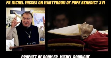 FR.MICHEL MISSES ON MARTYRDOM OF POPE BENEDICT XVI (And Rome’s Devastation)