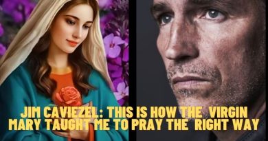 JIM CAVIEZEL: THIS IS HOW THE VIRGIN MARY TAUGHT ME TO PRAY THE RIGHT WAY
