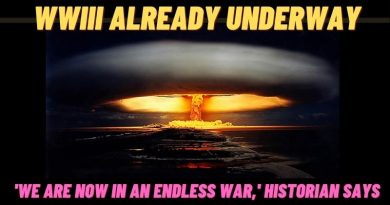 WWIII ALREADY UNDERWAY- ‘We are now in an endless war,’ historian says