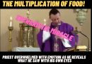 EUCHARISTIC MIRACLE -THE MULTIPLICATION OF FOOD! – PRIEST OVERWHELMED WITH EMOTION