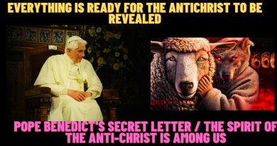 EVERYTHING IS READY FOR THE ANTICHRIST TO BE REVEALED (POPE BENEDICT’S SECRET LETTER)