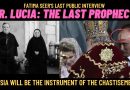 THE SR. LUCIA PROPHECY – “RUSSIA WILL BE THE INSTRUMENT OF THE CHASTISEMENT”
