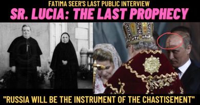 THE SR. LUCIA PROPHECY – “RUSSIA WILL BE THE INSTRUMENT OF THE CHASTISEMENT”