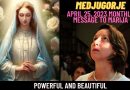 MEDJUGORJE: APRIL 25, 2023 MONTHLY MESSAGE TO MARIJA (POWERFUL AND BEAUTIFUL)