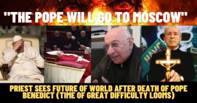 “THE POPE WILL GO TO MOSCOW” PRIEST SEES FUTURE OF WORLD AFTER DEATH OF POPE BENEDICT
