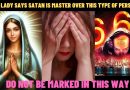 MEDJUGORJE: SATAN IS MASTER OVER THIS TYPE OF PERSON – DO NOT BE MARKED IN THIS WAY
