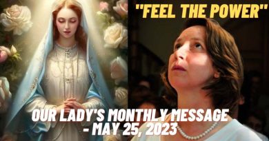 MEDJUGORJE: “FEEL THE POWER” OUR LADY’S MESSAGE – MAY 25, 2023 (THIS MESSAGE WILL SURPRISE YOU)