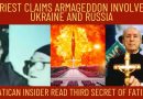 FATIMA PRIEST CLAIMS ARMAGEDDON INVOLVES UKRAINE AND RUSSIA (Video)