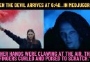 Medjugorje: When the Devil arrives at 6:40…”Her hands were clawing at the air, the fingers curled and poised to scratch.”