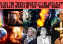 THESE ARE THE “SEVEN BEASTS OF THE APOCALYPSE – OUR LADY WARNS OF THIS “SECOND” BEAST
